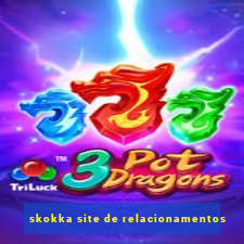 skokka site de relacionamentos